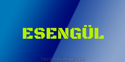 ESENGÜL