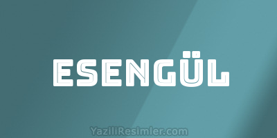 ESENGÜL