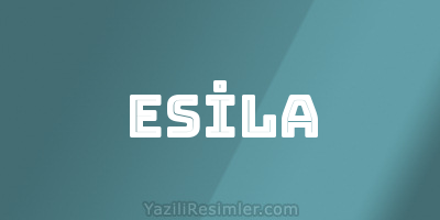 ESİLA