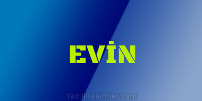 EVİN