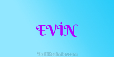 EVİN