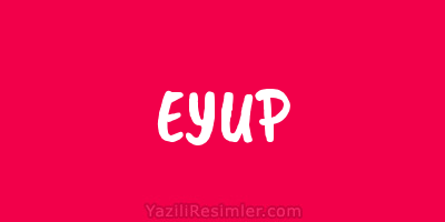 EYUP