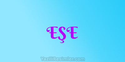 EŞE