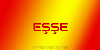 EŞŞE