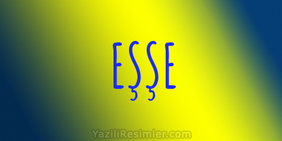 EŞŞE