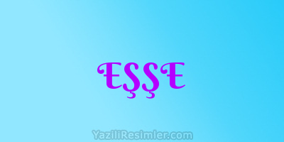 EŞŞE