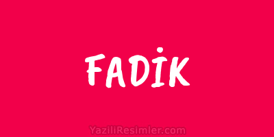 FADİK