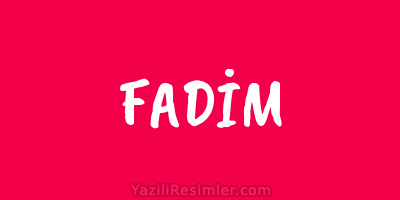 FADİM