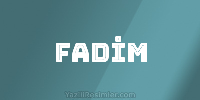 FADİM