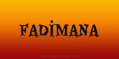 FADİMANA