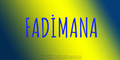 FADİMANA