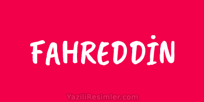 FAHREDDİN