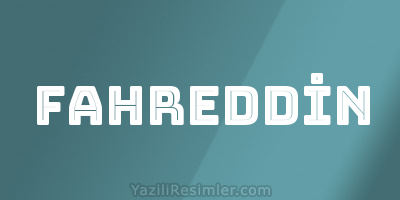 FAHREDDİN