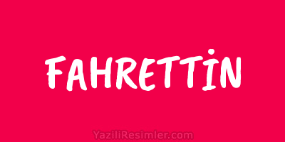 FAHRETTİN