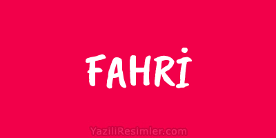 FAHRİ