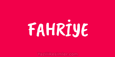 FAHRİYE