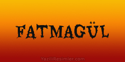 FATMAGÜL