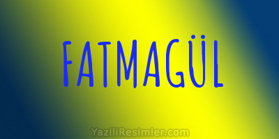 FATMAGÜL