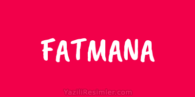 FATMANA