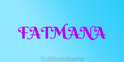 FATMANA