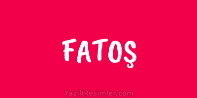 FATOŞ