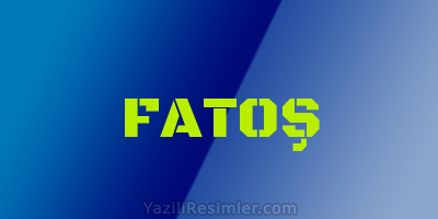 FATOŞ