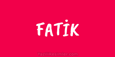 FATİK