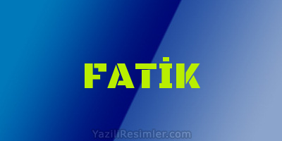 FATİK