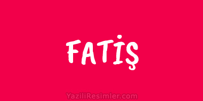 FATİŞ