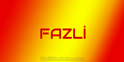 FAZLİ