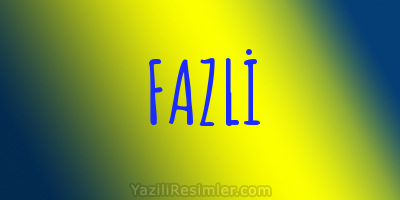 FAZLİ