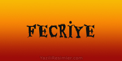 FECRİYE