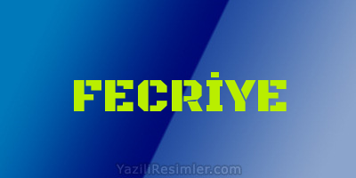 FECRİYE