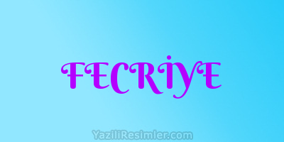 FECRİYE