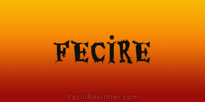 FECİRE