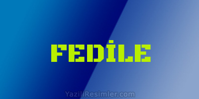 FEDİLE