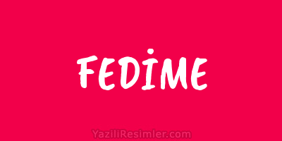 FEDİME