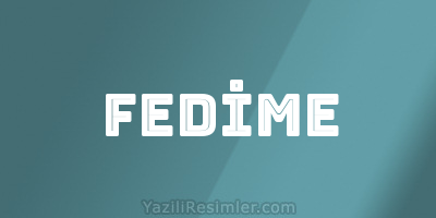 FEDİME