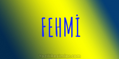 FEHMİ