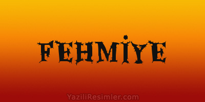 FEHMİYE