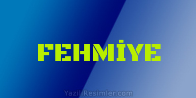 FEHMİYE