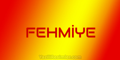 FEHMİYE