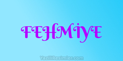 FEHMİYE