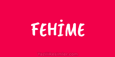 FEHİME