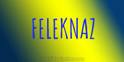 FELEKNAZ