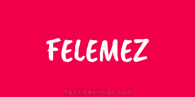 FELEMEZ