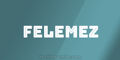 FELEMEZ