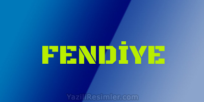 FENDİYE