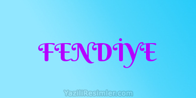 FENDİYE