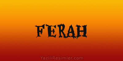 FERAH